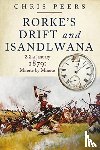 Chris, Peers - Rorke's Drift and Isandlwana