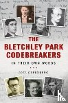 Greenberg, Joel - The Bletchley Park Codebreakers in Their Own Words