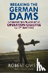 Owen, Dr Robert - Breaking the German Dams