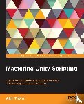 Thorn, Alan - Mastering Unity Scripting