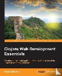 Baldwin, Ryan - Clojure Web Development Essentials