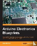 Wilcher, Don - Arduino Electronics Blueprints