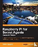 Sjogelid, Stefan - Raspberry Pi for Secret Agents -