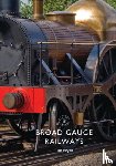 Bryan, Tim - Broad Gauge Railways