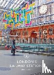Green, Oliver - London's Railway Stations