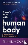Moore, Shane - A User’s Guide to the Human Body