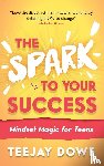 Dowe, TeeJay - The Spark to Your Success