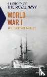 Farquharson-Roberts, Mike - A History of the Royal Navy: World War I