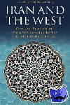  - Iran and the West - Cultural Perceptions from the Sasanian Empire to the Islamic Republic