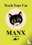 Cakebread, Anne - Teach Your Cat Manx