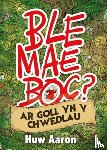 Aaron, Huw - Ble Mae Boc? ar Goll yn y Chwedlau