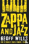 Wills, Geoff - Zappa and Jazz