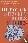 Taylor, D. J. - Stewkey Blues