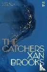Brooks, Xan - The Catchers