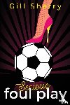 Sherry, Gill - Serious Foul Play