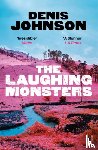 Johnson, Denis - The Laughing Monsters