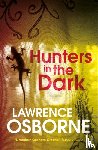 Osborne, Lawrence - Hunters in the Dark