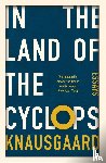 Knausgaard, Karl Ove - In the Land of the Cyclops