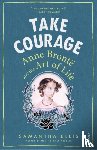Ellis, Samantha - Take Courage