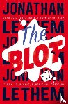 Lethem, Jonathan - The Blot