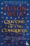 Weir, Alison - Queens of the Conquest