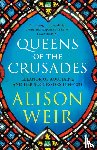 Weir, Alison - Queens of the Crusades