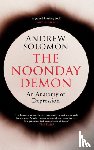 Solomon, Andrew - The Noonday Demon
