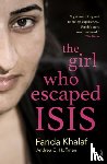 Khalaf, Farida, Hoffmann, Andrea C. - The Girl Who Escaped ISIS
