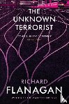 Flanagan, Richard - The Unknown Terrorist