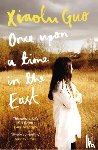 Guo, Xiaolu - Once Upon A Time in the East