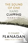 Flanagan, Richard - The Sound of One Hand Clapping