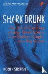 Strøksnes, Morten - Shark Drunk