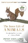 Wohlleben, Peter - The Inner Life of Animals - Surprising Observations of a Hidden World