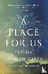 Mirza, Fatima Farheen - A Place for Us