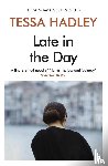 Hadley, Tessa - Late in the Day