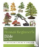 Chan, Peter - The Bonsai Beginner's Bible