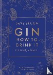 Broom, Dave - Gin: How to Drink it