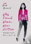 Guinut, Alois - Why French Women Wear Vintage