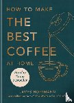 Hoffmann, James - How to make the best coffee at home