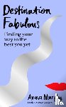 Murphy, Anna - Destination Fabulous