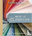 Farrow & Ball, Studholme, Joa, Cosby, Charlotte - Farrow and Ball How to Redecorate