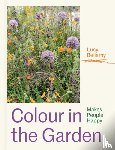 Bellamy, Lucy - Colour in the Garden