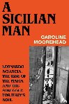 Moorehead, Caroline - A Sicilian Man