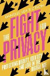 Citron, Danielle Keats - The Fight for Privacy