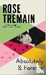 Tremain, Rose - Absolutely and Forever