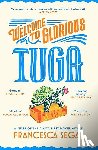 Segal, Francesca - Welcome to Glorious Tuga
