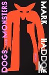 Haddon, Mark - Dogs and Monsters