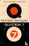 Flanagan, Richard - Question 7