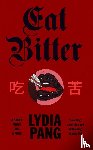 Pang, Lydia - Eat Bitter