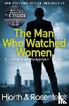 Hjorth, Michael, Rosenfeldt, Hans - The Man Who Watched Women